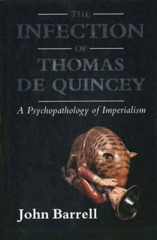Kniha Infection of Thomas De Quincey John Barrell