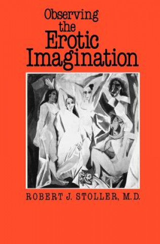 Könyv Observing the Erotic Imagination Robert J. Stoller
