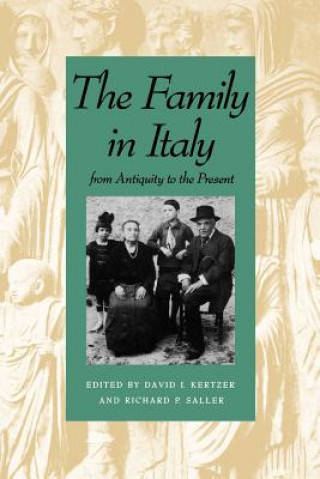 Kniha Family in Italy from Antiquity to the Present David I. Kertzer