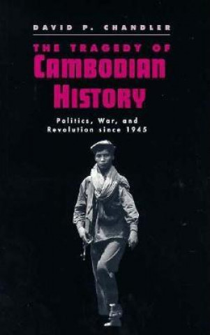 Kniha Tragedy of Cambodian History David P. Chandler