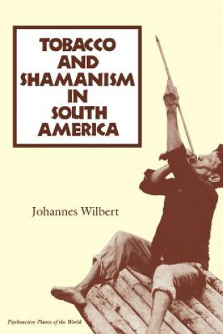 Libro Tobacco and Shamanism in South America Johannes Wilbert