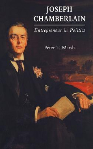 Książka Joseph Chamberlain Peter T. Marsh