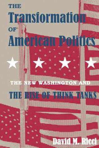 Kniha Transformation of American Politics David M. Ricci