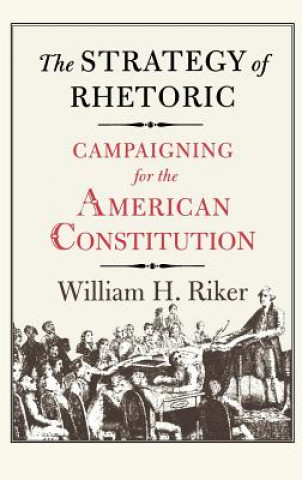 Könyv Strategy of Rhetoric William H. Riker