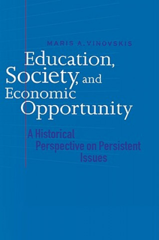 Kniha Education, Society, and Economic Opportunity Maris Vinovskis