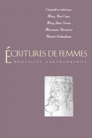 Könyv Ecritures de femmes Mary Ann Caws