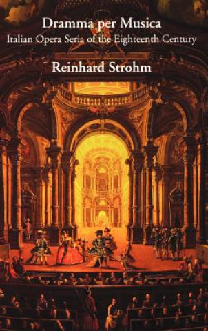 Könyv Dramma per Musica Reinhard Strohm