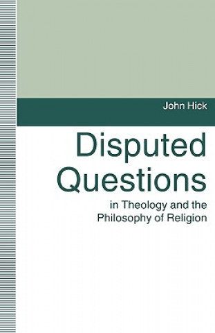 Książka Disputed Questions in Theology and the Philosophy of Religion John H. Hick