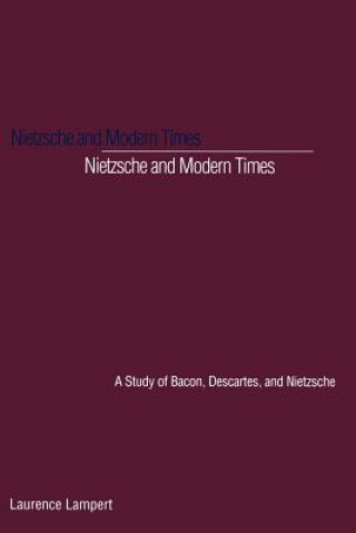Könyv Nietzsche and Modern Times Laurence Lampert