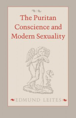 Kniha Puritan Conscience and Modern Sexuality Edmund Leites