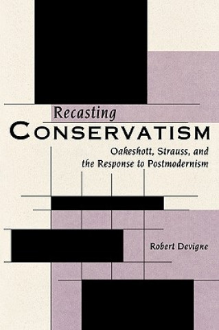 Książka Recasting Conservatism Robert Devigne