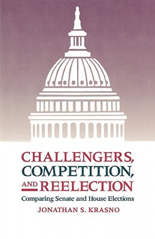Carte Challengers, Competition, and Reelection Jonathan S. Krasno