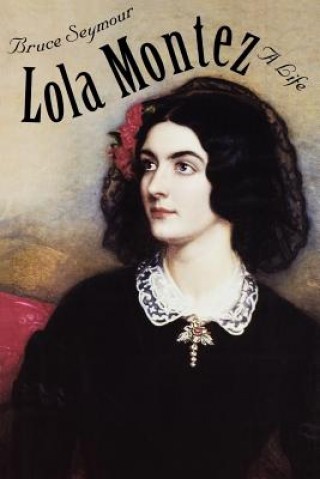 Kniha Lola Montez Bruce Seymour