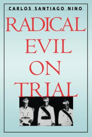 Buch Radical Evil on Trial Carlos Santiago Nino