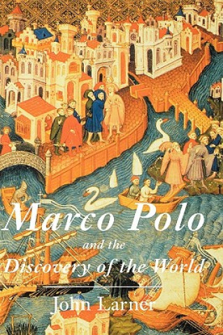 Kniha Marco Polo and the Discovery of the World John Larner