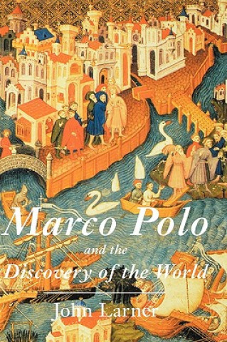 Książka Marco Polo and the Discovery of the World John Larner