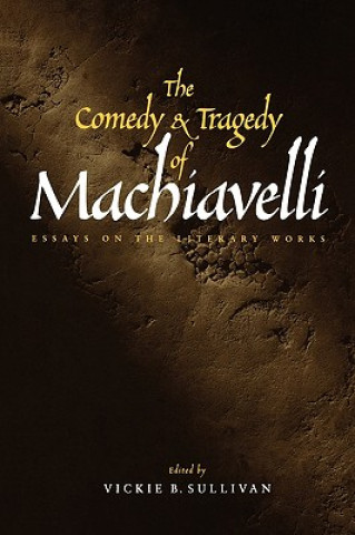 Könyv Comedy and Tragedy of Machiavelli Vickie Sullivan