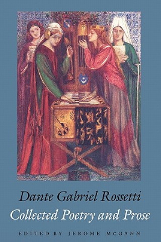 Книга Collected Poetry and Prose Dante Gabriel Rossetti