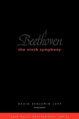 Knjiga Beethoven: The Ninth Symphony David Benjamin Levy