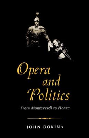 Книга Opera and Politics John Bokina