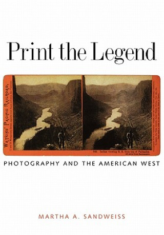 Buch Print the Legend Martha A. Sandweiss