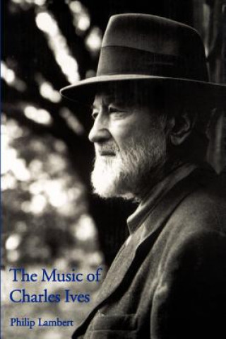 Книга Music of Charles Ives Philip Lambert