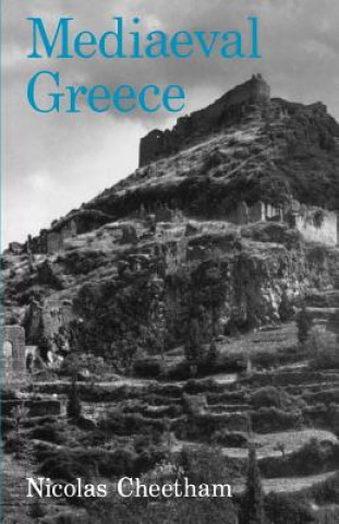 Книга Mediaeval Greece Nicolas Cheetham