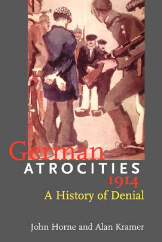 Carte German Atrocities, 1914 Alan Kramer