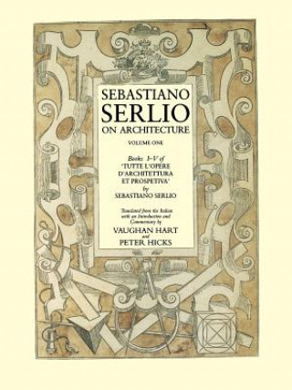Könyv Sebastiano Serlio on Architecture, Volume 1 Sebastiano Serlio