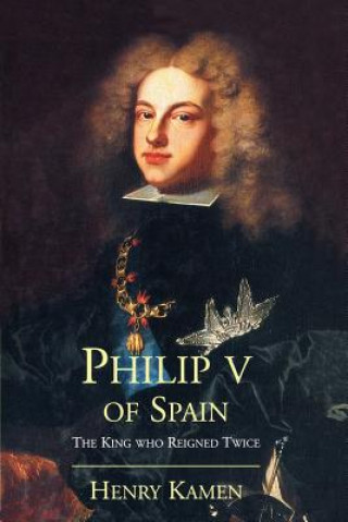 Carte Philip V of Spain Henry Kamen