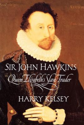 Kniha Sir John Hawkins Harry Kelsey