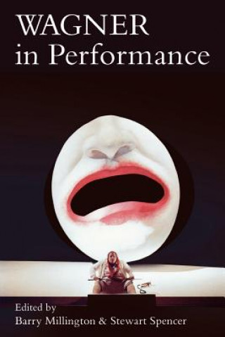 Könyv Wagner in Performance Barry Millington