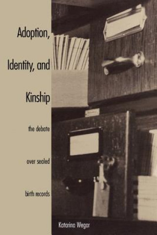 Livre Adoption, Identity, and Kinship Katarina Wegar