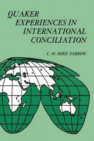 Carte Quaker Experiences in International Conciliation C. H. Mike Yarrow