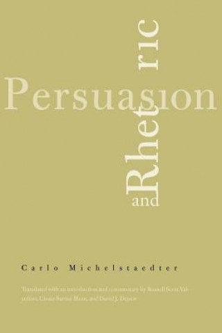 Könyv Persuasion and Rhetoric Carlo Michelstaedter