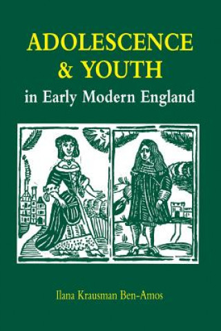 Carte Adolescence and Youth in Early Modern England Ilana Krausman Ben-Amos
