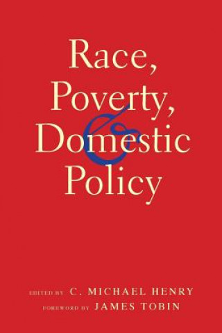 Kniha Race, Poverty, and Domestic Policy C. Michael Henry