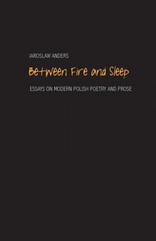 Kniha Between Fire and Sleep Jaroslaw Anders