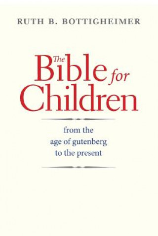 Könyv Bible for Children Ruth B. Bottigheimer