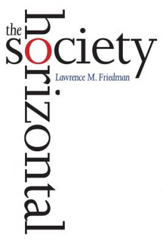 Knjiga Horizontal Society Lawrence M Friedman