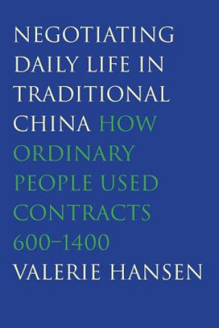 Buch Negotiating Daily Life in Traditional China Professor of History Valerie (Yale University) Hansen