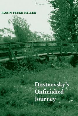 Carte Dostoevsky's Unfinished Journey Miller