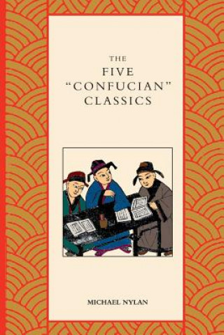 Книга Five "Confucian" Classics MR Michael (University of California at Berkeley) Nylan