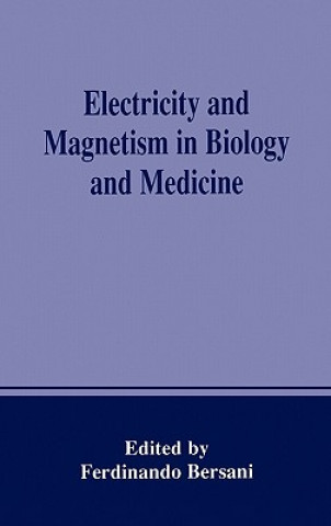Carte Electricity and Magnetism in Biology and Medicine Ferdinando Bersani