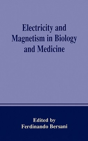 Kniha Electricity and Magnetism in Biology and Medicine Ferdinando Bersani