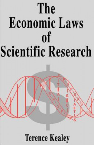 Carte Economic Laws of Scientific Research Terence Kealey