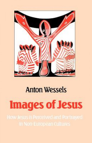 Kniha Images of Jesus Anton Wessels