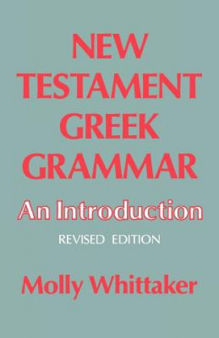 Kniha New Testament Greek Grammar Molly Whittaker