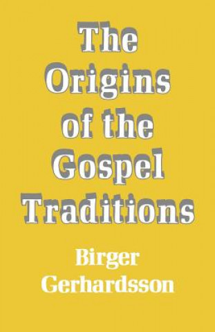 Book Origins of the Gospel Traditions Birger Gerhardsson