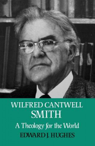 Kniha Wilfred Cantwell Smith Edward J. Hughes